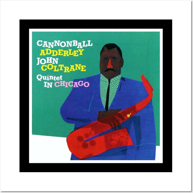 CANNONBALL ADDERLEY & JOHN COLTRANE IN CHICAGO Wall Art by The Jung Ones